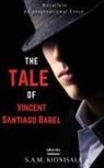S. A. M. Kionisala - The Tale Of Vincent Santiago Babel