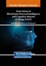 Fadi Al-Turjman, Adarsh Garg, Shahnawaz Khan - Innovations in Blockchain-Powered Intelligence and Cognitive Internet of Things (CIoT)