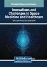 Ilaria Cinelli, Kyla Latrice Tennin - Innovations and Challenges in Space Medicine and Healthcare