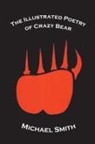 Michael Smith - The Illustrated Poetry of Crazy Bear