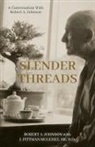 Robert A. Johnson, Sr. D. D. J. Pittman McGehee - Slender Threads