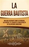 Captivating History - La Guerra Bautista