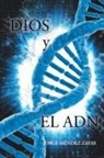 Jorge Méndez Zayas - Dios y El ADN