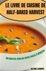 Aillard Leandres - LE LIVRE DE CUISINE DE HALF-BAKED HARVEST