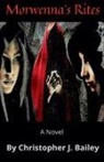 Christopher J. Bailey - Morwenna's Rites