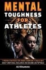 Aj Kikumoto - Mental Toughness for Athletes