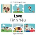 Patricia Billings, Manuela Gutierrez Montoya - My First Bilingual Book-Love (English-Vietnamese)