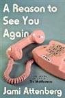 Jami Attenberg, Attenberg Jami - A Reason to See You Again
