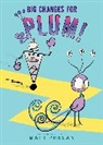 Matt Phelan, Matt Phelan - Big Changes for Plum!