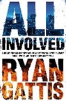 Ryan Gattis, Gattis Ryan - All Involved