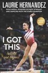 Laurie Hernandez, Hernandez Laurie - I Got This