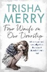 Trisha Merry, Merry Trisha - Four Waifs on our Doorstep