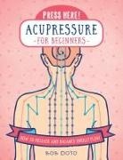 Bob Doto - Press Here! Acupressure for Beginners