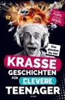 Tim Eiche - Krasse Geschichten für clevere Teenager: Die größten Flops der Welt und warum sie trotzdem genial sind