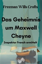 Anonymous, Freeman Wills Crofts, Frieda Sieg - Das Geheimnis um Maxwell Cheyne