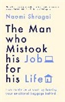 Naomi Shragai - The Man Who Mistook His Job for His Life