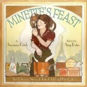 Susanna Reich, Amy Bates - Minette's Feast: The Delicious Story of Julia Child and Her Cat