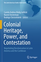 Rodrigo Christofoletti, Camila Andrea Malig Jedlicki, Naomi Oosterman - Colonial Heritage, Power, and Contestation