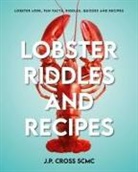 J P Cross Scmc, J. P. Cross SCMC - Lobster Riddles and Recipes