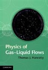 Thomas J. (University of Illinois Hanratty, Hanratty Thomas J. - Physics of Gas-Liquid Flows