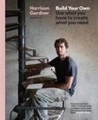 Harrison Gardner - Build Your Own