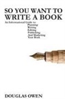 Douglas Owen - So You Want To Write A Book