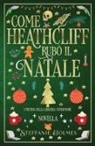 Steffanie Holmes - Come Heathcliff rubò il Natale