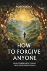 Robyn Iona - HOW TO FORGIVE ANYONE