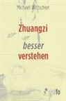 Michael Wittschier - Zhuangzi besser verstehen