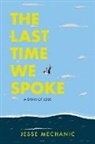 Jesse Mechanic - The Last Time We Spoke