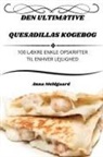 Anna Meldgaard - DEN ULTIMATIVE QUESADILLAS KOGEBOG