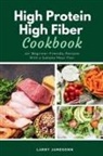 Larry Jamesonn - High Protein High Fiber Cookbook