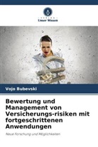 Vojo Bubevski - Bewertung und Management von Versicherungs-risiken mit fortgeschrittenen Anwendungen