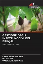 Vaishali Bastewad, Faria Samrin Khan, Dilip Zate - GESTIONE DEGLI INSETTI NOCIVI DEL BRINJAL