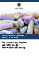 Andréa Meiado Chiarioni, Marcel R da Silva, Marcel R. da Silva - Verwendung fester Abfälle in der Umwelterziehung