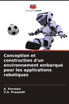 A. Parveen, V. S. Prasanth, V.S. Prasanth - Conception et construction d'un environnement embarqué pour les applications robotiques