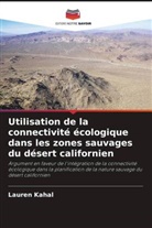 Lauren Kahal - Utilisation de la connectivité écologique dans les zones sauvages du désert californien
