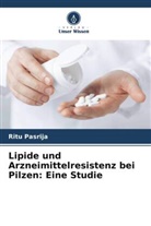 Ritu Pasrija - Lipide und Arzneimittelresistenz bei Pilzen: Eine Studie