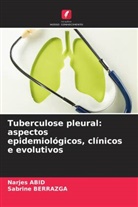 Narjes Abid, Sabrine Berrazga - Tuberculose pleural: aspectos epidemiológicos, clínicos e evolutivos