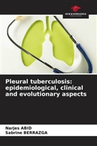 Narjes Abid, Sabrine Berrazga - Pleural tuberculosis: epidemiological, clinical and evolutionary aspects