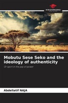 Abdellatif Naja - Mobutu Sese Seko and the ideology of authenticity