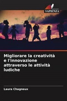 Laura Chagneux - Migliorare la creatività e l'innovazione attraverso le attività ludiche