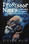 Steven Muir - Professor Nim's Possibility Collapser, and other stories