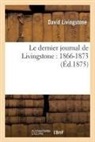 David Livingstone, Livingstone-d - Le dernier journal de