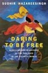 Sudhir Hazareesingh, Hazareesingh Sudhir - Daring to be Free