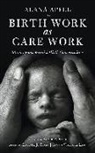 Alana Apfel - Birth Work as Care Work