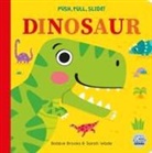 Bobbie Brooks, Sarah Wade - Push, Pull, Slide! Dinosaur