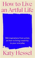 Katy Hessel - How To Live An Artful Life