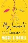 Maggie O'Farrell - My Lover's Lover