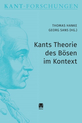 Thomas Hanke, Sans, Georg Sans - Kants Theorie des Bösen im Kontext